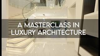 A Masterclass in Luxury Architecture