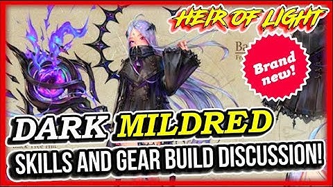 DARK MILDRED GUIDE! SKILLS AND GEAR BUILD DISCUSSION! HEIR OF LIGHT (HOL)