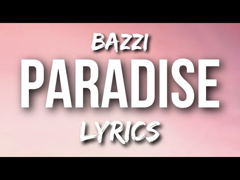 paradise by bazzi lyrics｜TikTok Search