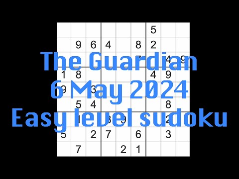Sudoku solution – The Guardian 6 May 2024 Easy level