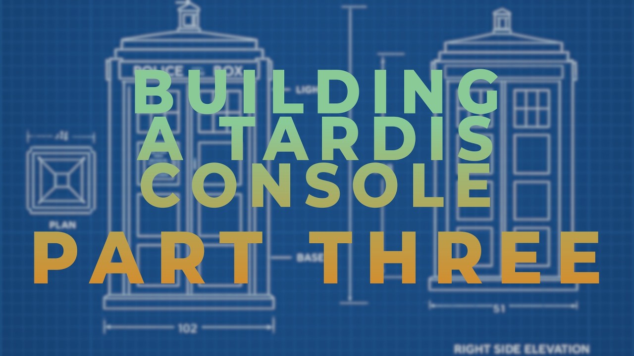 Building a TARDIS Console - Part Three