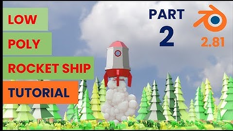 Part 2 | Low Poly Rocket Ship Animation Blender 2.81