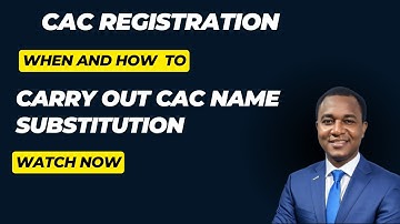 CAC REGISTRATION | HOW TO CARRY OUT NAME SUBSTITUTION DURING REGISTRATION