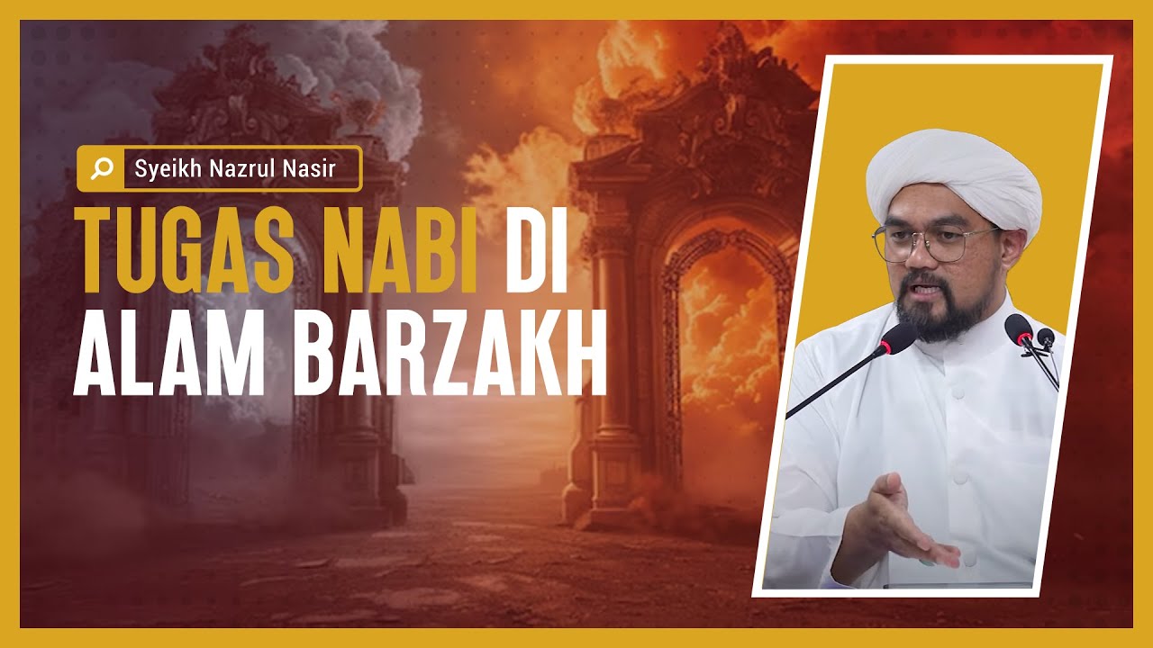 Tugas Nabi Di Alam Barzakh - Syeikh Nazrul Nasir.