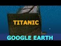 FINDING THE TITANIC ON GOOGLE EARTH!!!!