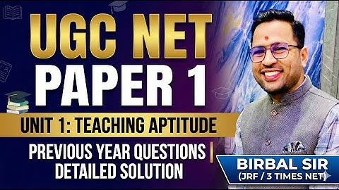 UGC NET Paper 1 Unit 1: Teaching Aptitude Previous Year Questions | Detailed Solution by Birbal Sir