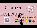 Recopilación mejores tiktok sobre crianza respetuosa parte 1