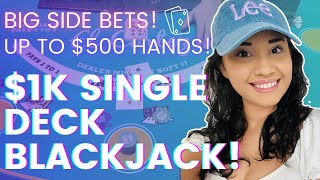 💙 $1K SINGLE DECK BLACKJACK IN LAS VEGAS! UP TO $500 HANDS! BIG SIDE BETS!