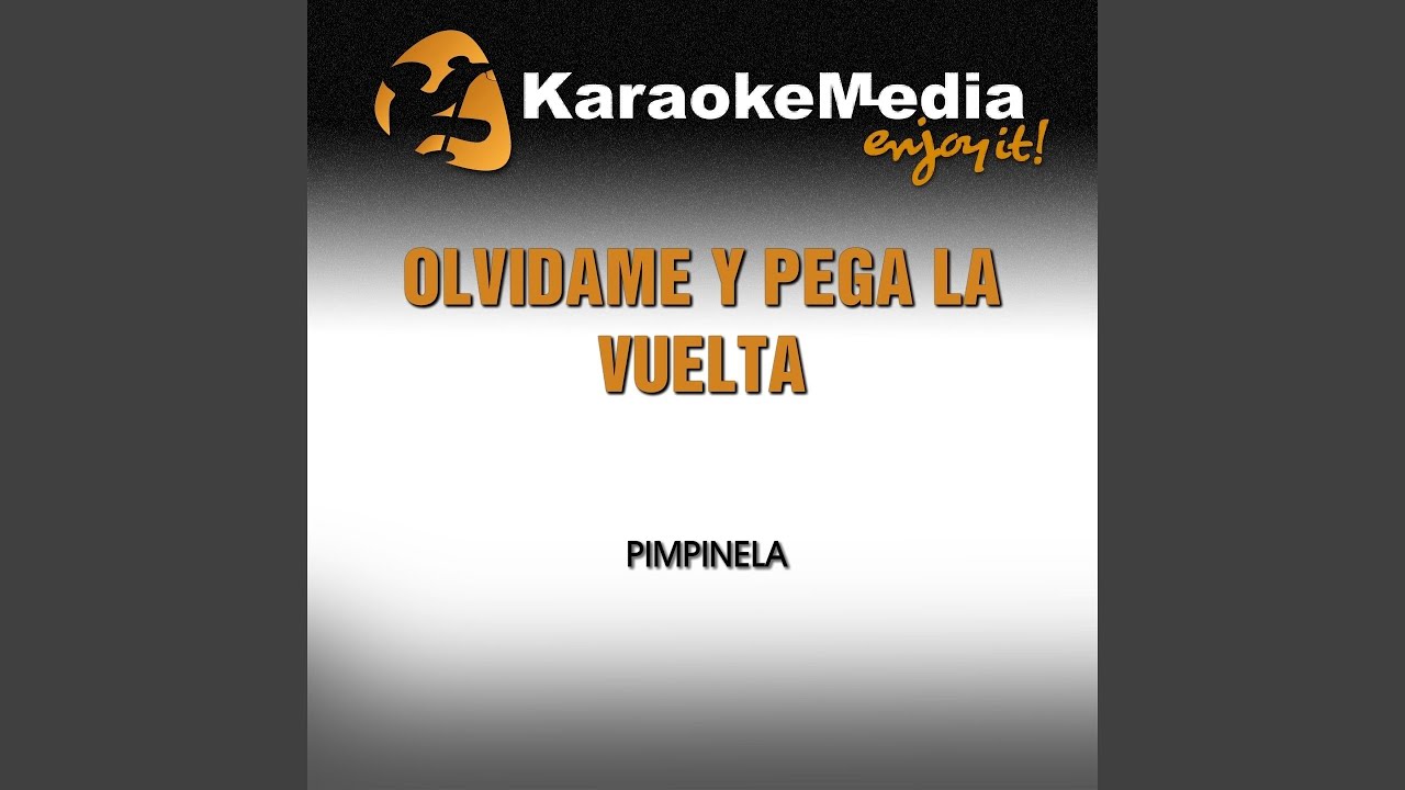 Olvídame y Pega la Vuelta (Karaoke Version) (In The Style Of Pimpinela)