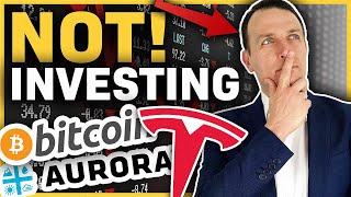 Why I'm NOT Buying Tesla Stock, Bitcoin, Aurora Cannabis ...