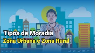 Tipos de Moradia - Zona Urbana e Zona Rural - DRR Aulas Online