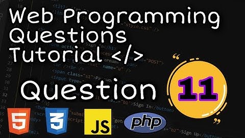 Web Programming Questions Tutorial (Question Number 11).
