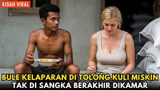 Kuli Beras Miskin Tolong Bule Kelaparan, Tak Disangka Berakhir Diranjang