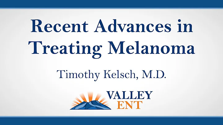 Recent Advances in Treating Melanoma - Dr. Timothy...