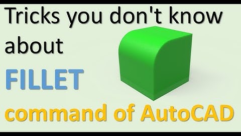 Tricks you dont know about Fillet command of AutoCAD