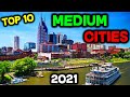 Top 10 BEST Medium Cities to Live in America for 2021