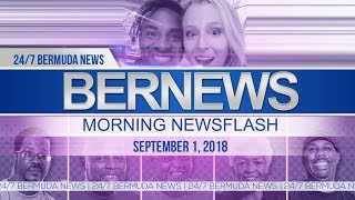 Bernews Newsflash For Saturday September 1, 2018