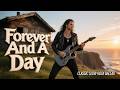 Forever And A Day Classic Slow Rock Ballad Emotional Soft Rock Full Song mp3