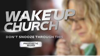 Wake Up, Church! This Is Not the Time to Sit on the Sidelines | Prophetic Word