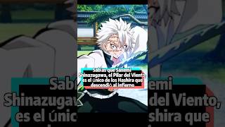 ¿Sabías que Sanemi Shinazugawa, el Pilar del Viento, es el único de los Hashira que descendió al inf