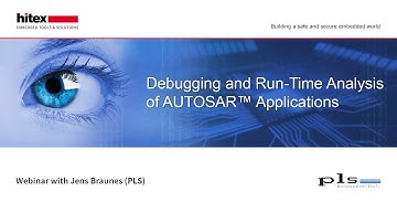 Hitex-Webinar with PLS: Debugging and Run-Time Analysis of AUTOSAR applications