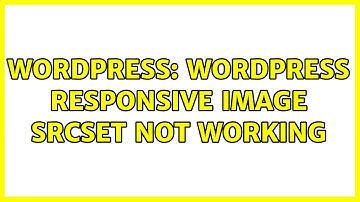 Wordpress: wordpress responsive image srcset not working