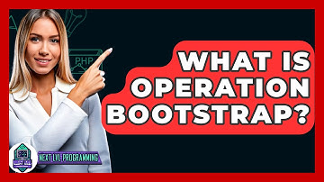 What Is Operation Bootstrap? - Next LVL Programming