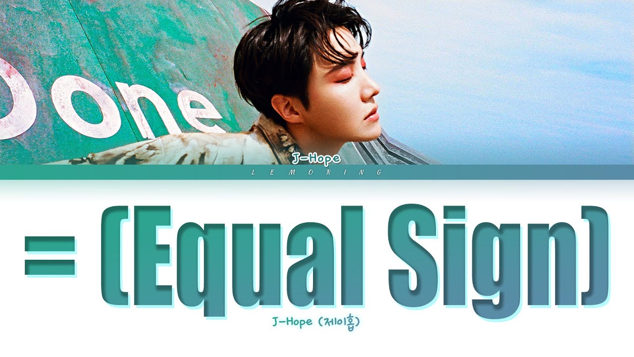 j-hope = (Equal Sign) Lyrics [Color Coded Lyrics/Han/Rom/Eng