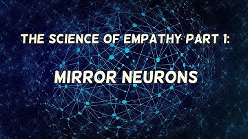 Mirror Neurons: The Science of Empathy - Part 1