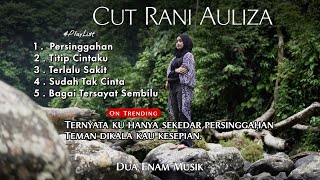 5 Lagu Galau Pilihan Cut Rani Auliza Viral  2023