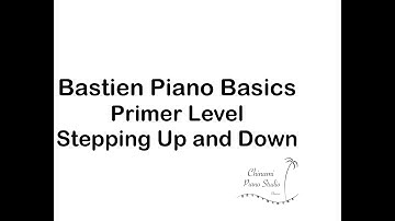 【 Bastien Piano Basics Primer 】Stepping Up and Down