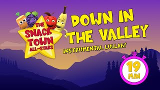 [19 MIN LOOP] 'Down In The Valley - Instrumental Lullaby' by The Snack Town All-Stars