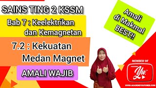 SAINS TING 2 KSSM. AMALI WAJIB: 7.2 : Kekuatan Medan Magnet