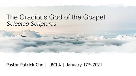 Sermon | Patrick Cho | The Gracious God Of The Bib...