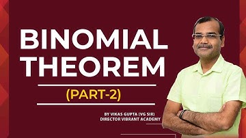 Binomial Theorem ( Part-2 ) ~ Vikas Gupta ( VG SIR )