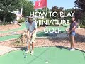 How to Play Mini Golf, Part 1