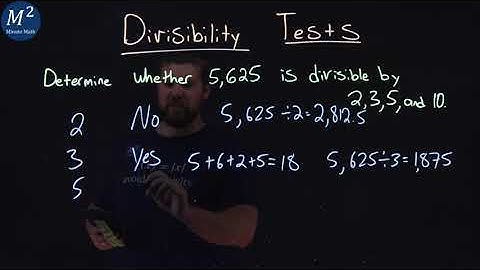 Divisibility Tests | Part 2 of 2 | Is 5,625 divisible by 2, 3, 5, and 10 | Minute Math