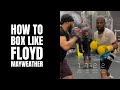 HOW TO BOX LIKE FLOYD MAYWEATHER JR 🥊