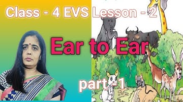 Class 4 EVS Chapter - 2 Part -1 ; Ear to Ear
