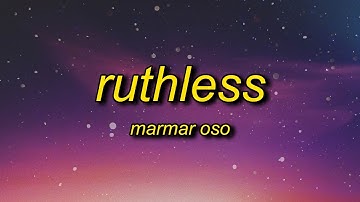 MarMar Oso - Ruthless (Lyrics) | nice guys always finish last should know that