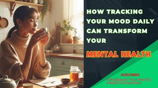 How Tracking Your Mood Daily Can Transform Your Mental Health