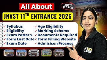 JNVST 11th Entrance 2026: Syllabus, Age Eligibility, Exam Pattern, Exam Date, Form Filling Documents
