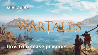 Guide: How to release prisoner in Wartales