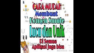 CARA MEMBUAT KOMENTAR SMULE UNIK DAN LUCU screenshot 4