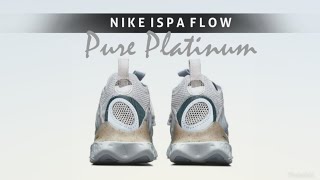 2021 PURE PLATINUM Nike ISPA Flow | Release Info