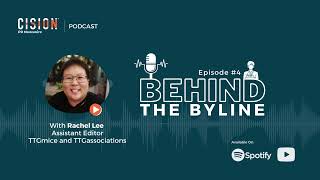 Behind The Byline Podcast Episode 4: With Rachel Lee, Assistant Editor, TTGmice and TTGassociations