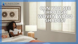 Can You See Through Woven Wood Shades? | What To Know Before Buying