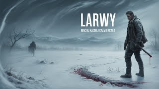 Download Lagu „Larwy” – Maciej Kaźmierczak | Mroczny thriller kryminalny | Audiobook po polsku MP3