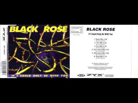 Black Rose — Black Rose - If I Could Only Be With You - version original ( Eurodance )