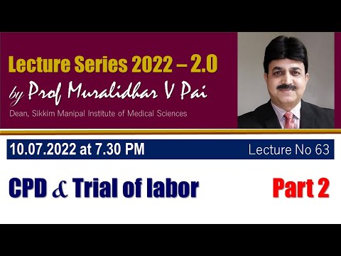 CPD & Trial of labor Part 2 by Prof Dr Muralidhar V Pai